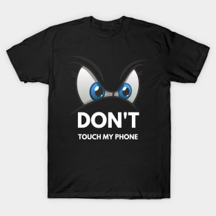 Don't touch my phone IV T-Shirt